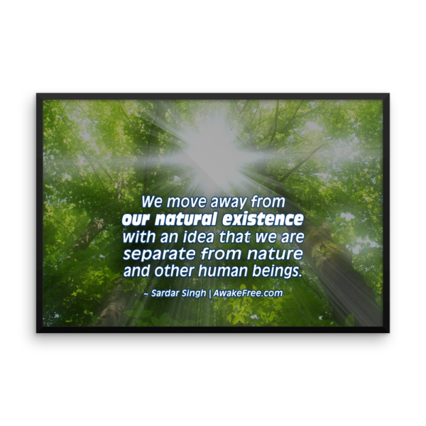 Our Natural Existence - An Inspiring Framed Poster - Ready to Hang - Image 2